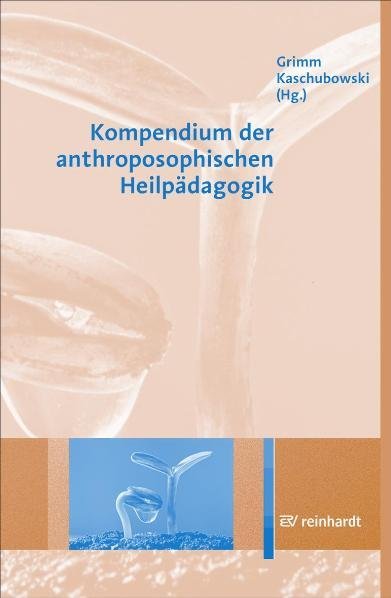 Kompendium der anthroposophischen Heilpädagogik (Rüdiger Grimm)