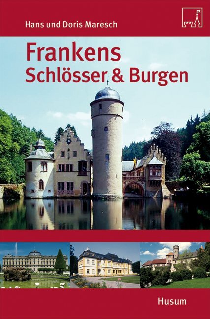 Frankens Schlösser und Burgen (Hans Maresch)