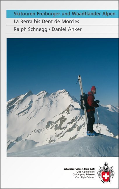 Skitouren Freiburger und Waadtländer Alpen (Ralph Schnegg)