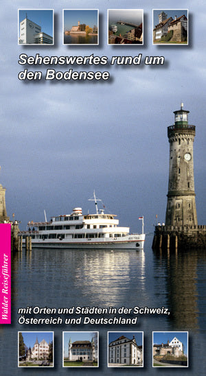 Bodensee Reiseführer - Sehenswertes rund um den Bodensee (Achim Walder)