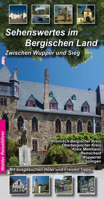 Bergischen Land Reiseführer - Sehenswertes im Bergischen Land (Achim Walder)