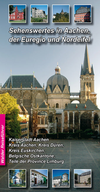 Sehenswertes in Aachen, Euregio und Nordeifel (Achim Walder)