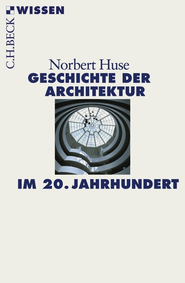 Geschichte der Architektur im 20. Jahrhundert (Norbert Huse)