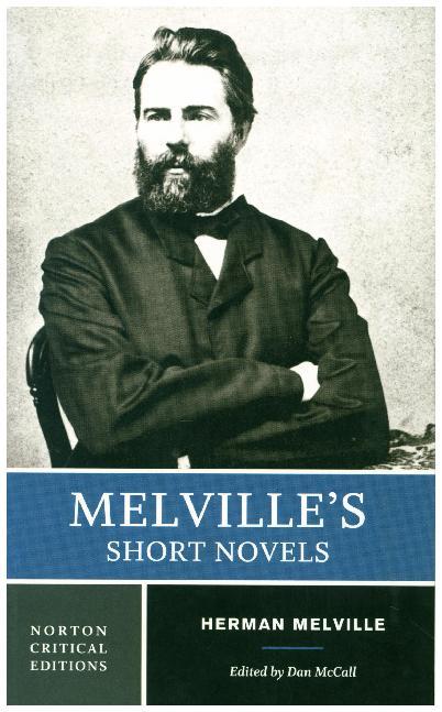 Melville`s Short Novels - A Norton Critical Edition (Herman Melville)