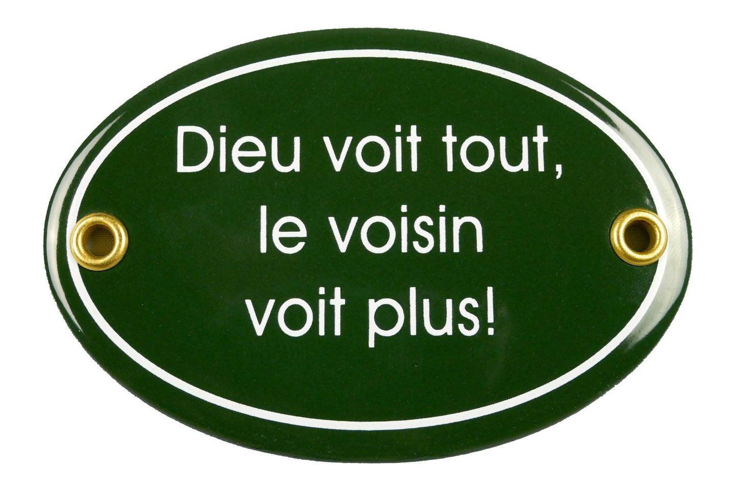 Schild 'Dieu voit tout, le voisin'