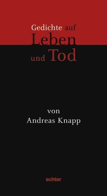 Gedichte auf Leben und Tod (Andreas Knapp)