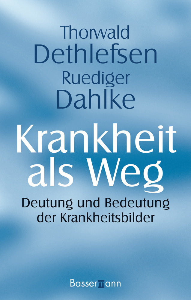 Krankheit als Weg (Thorwald Dethlefsen)