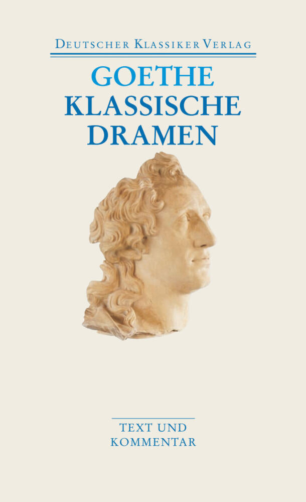 Klassische Dramen: Iphigenie auf Tauris / Egmont / Torquato Tasso (Johann Wolfgang Von Goethe)