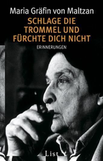 Schlage die Trommel und fürchte dich nicht (Maria Gräfin Von Maltzan)