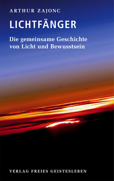 Die Lichtfänger (Arthur Zajonc)