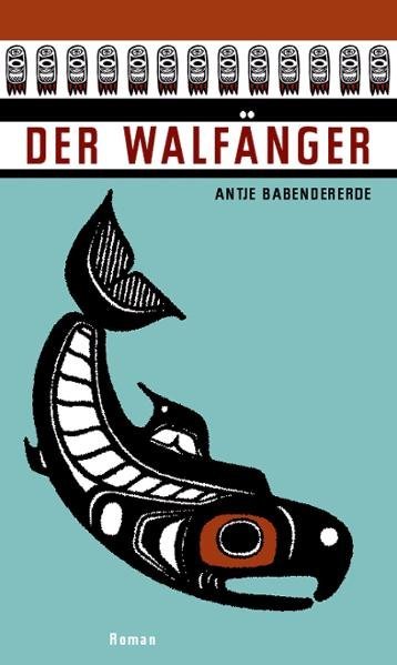 Der Walfänger (Antje Babendererde)