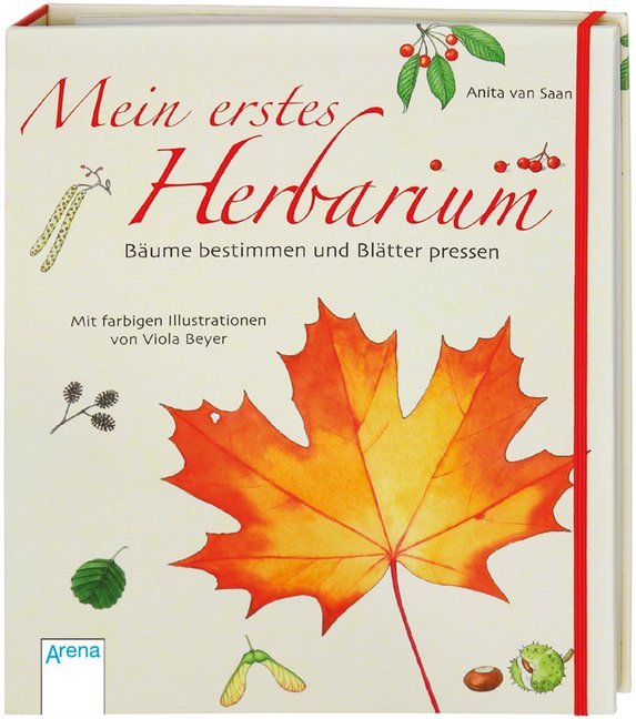 Mein erstes Herbarium - Bäume bestimmen und Blätter pressen (Anita Van Saan)