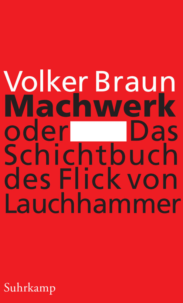 Machwerk oder Das Schichtbuch des Flick von Lauchhammer (Volker Braun)