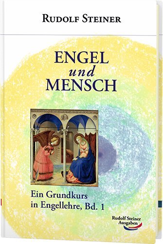 Ein Grundkurs in Engellehre.Bd.1 (Rudolf Steiner)