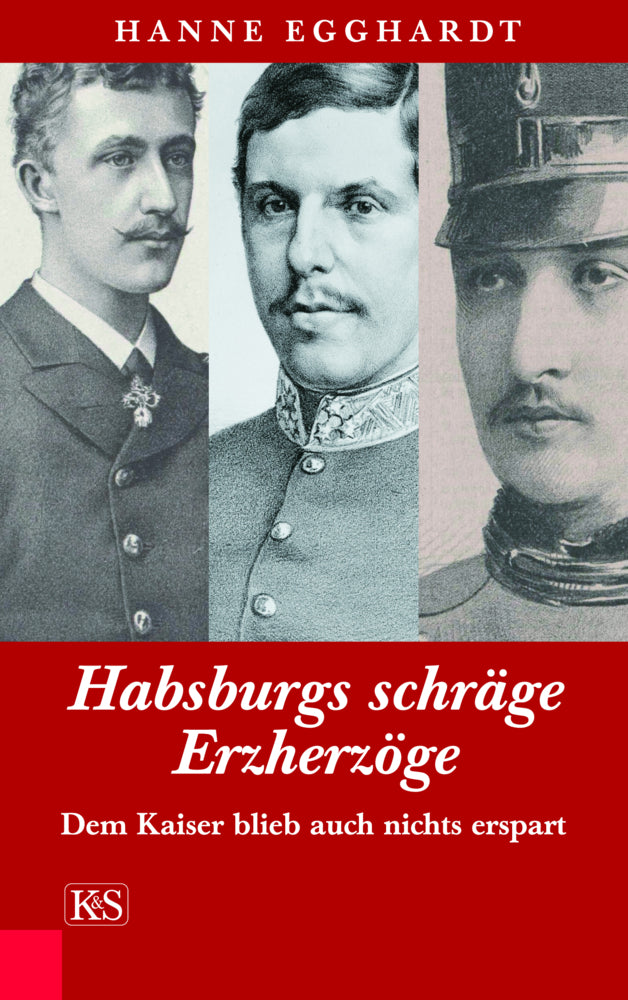 Habsburgs schräge Erzherzöge (Hanne Egghardt)