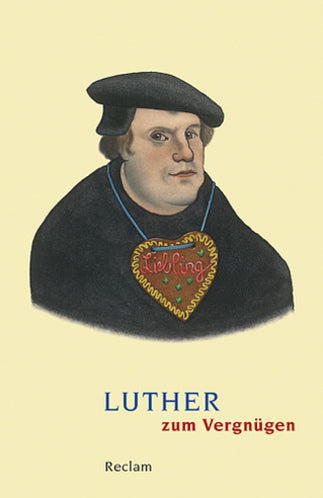 Luther zum Vergnügen (Martin Luther)