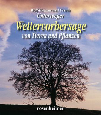 Wettervorhersage von Tieren und Pflanzen (Wolf-Dietmar Unterweger)