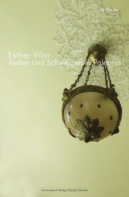 Reden und Schweigen in Palermo (Esther Vilar)