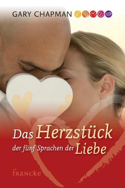 Das Herzstück der 5 Sprachen der Liebe (Gary Chapman)