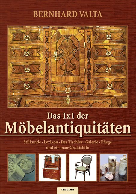 Das 1x1 der Möbelantiquitäten (Bernhard Valta)