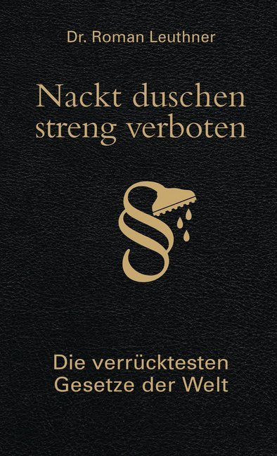 Nackt duschen - streng verboten (Roman Leuthner)