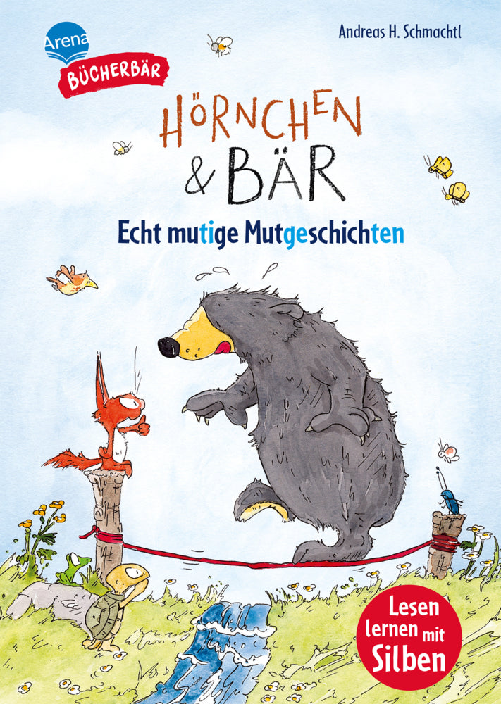 Hörnchen & Bär. Echt mutige Mutgeschichten (Andreas H. Schmachtl)