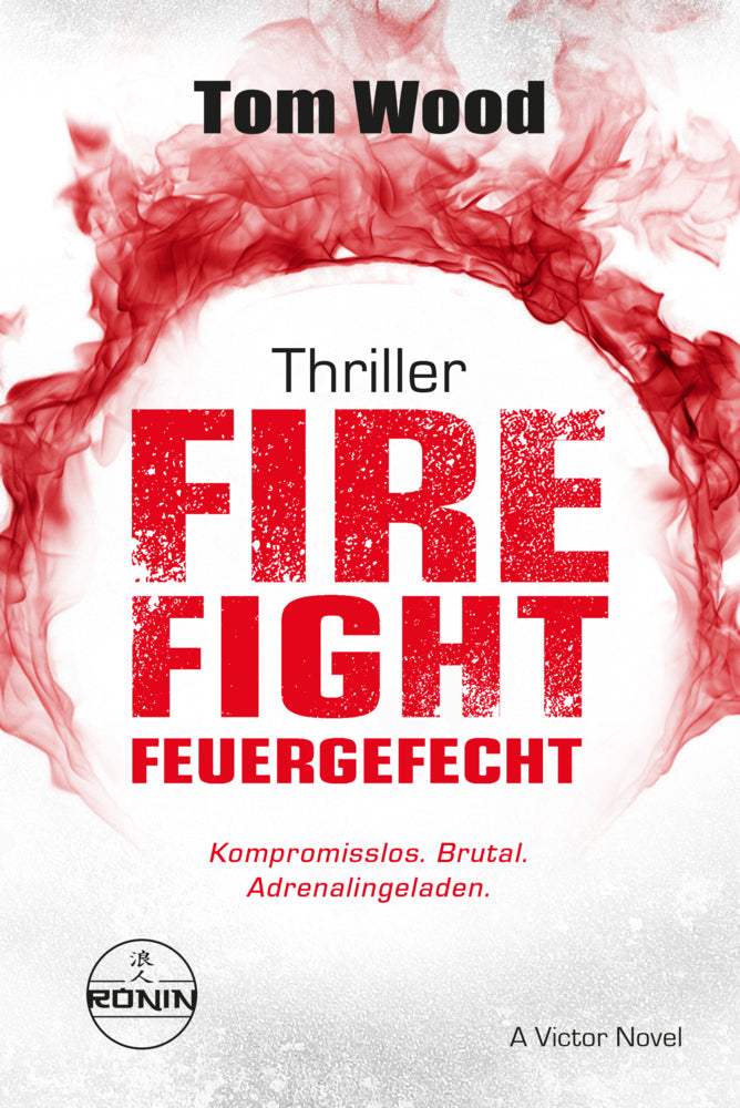 Firefight - Feuergefecht. Gnade hat ihren Preis. Zeit für Victor, zu zahlen. (Tom Wood)