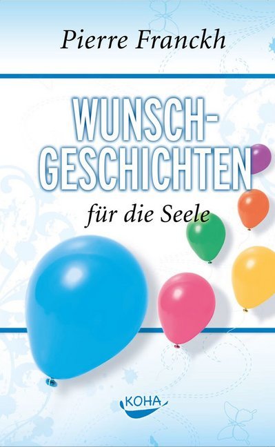 Wunschgeschichten für die Seele (Pierre Franckh)