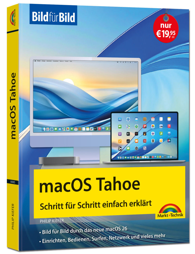 macOS Tahoe Bild für Bild - die Anleitung in Bildern - ideal für Einsteiger, Umsteiger und Fortgeschrittene (Philip Kiefer)