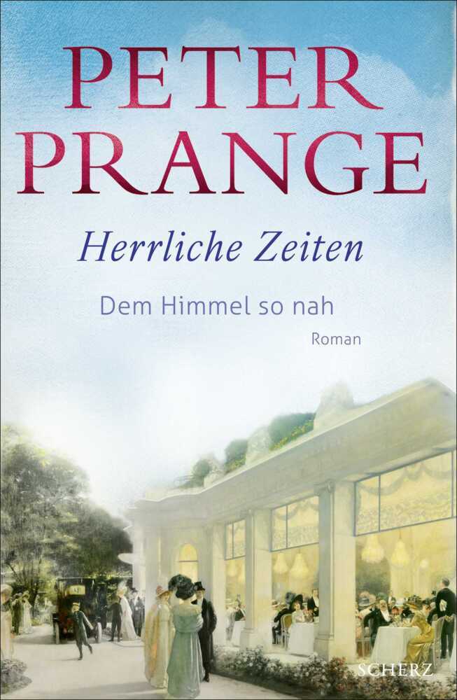 Herrliche Zeiten - Dem Himmel so nah (Peter Prange)