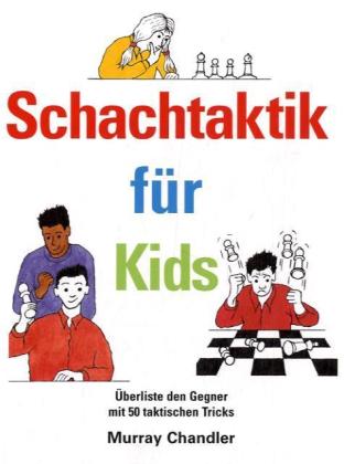 Schachtaktik für Kids (Murray Chandler)