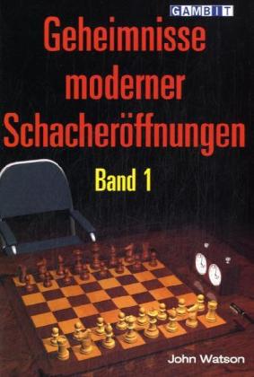 Geheimnisse moderner Schacheröffnungen.Bd.1 (John Watson)