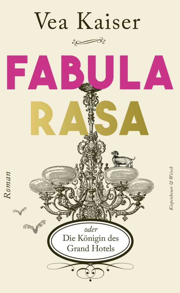 Fabula Rasa oder Die Königin des Grand Hotels (Vea Kaiser)
