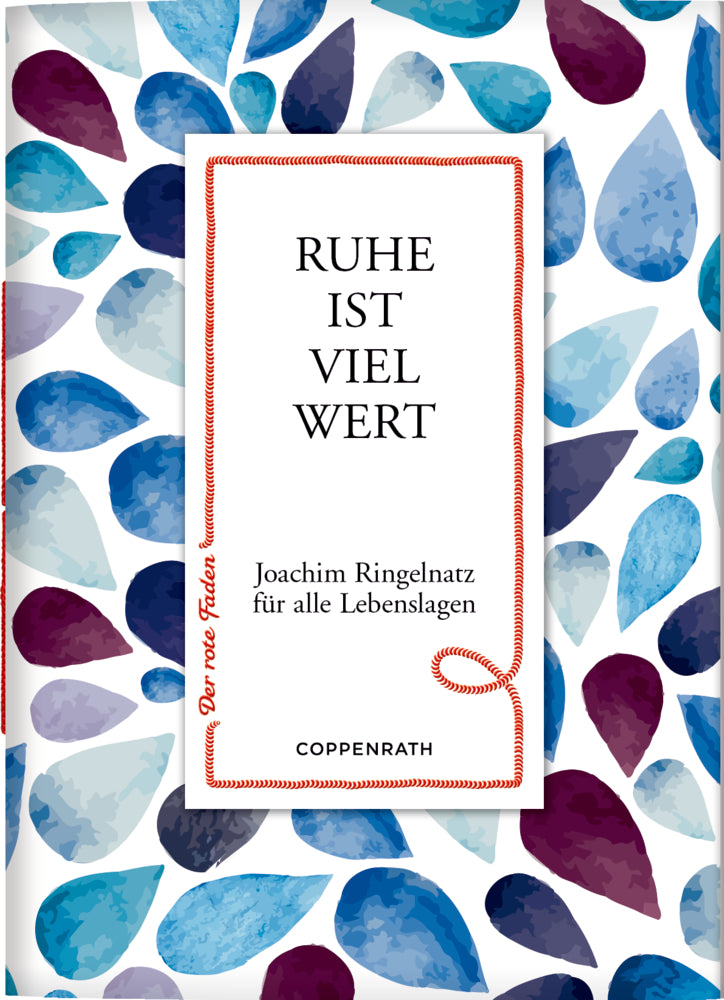 Ruhe ist viel wert (Joachim Ringelnatz)