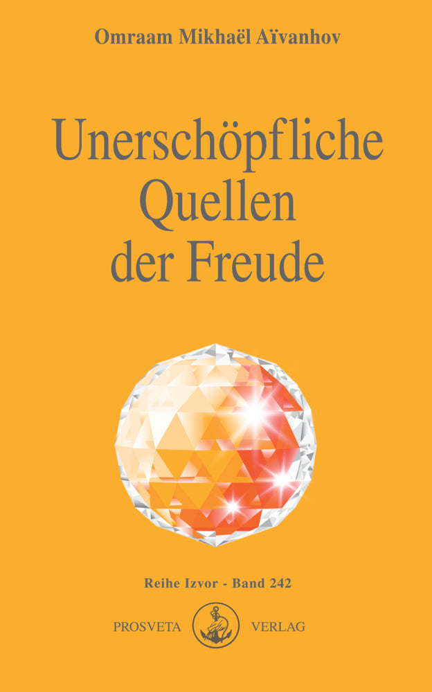 Unerschöpfliche Quellen der Freude (Omraam Mikhael Aivanhov)
