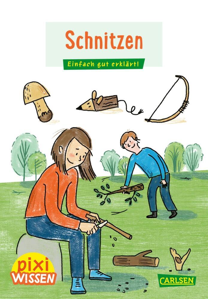 Pixi Wissen 114: Schnitzen (Linda Hartwig)