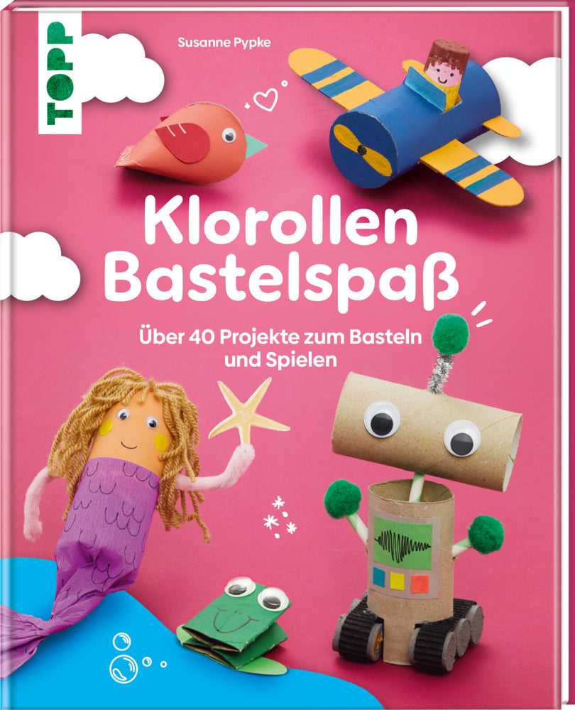 Klorollen Bastelspaß (Frechverlag)
