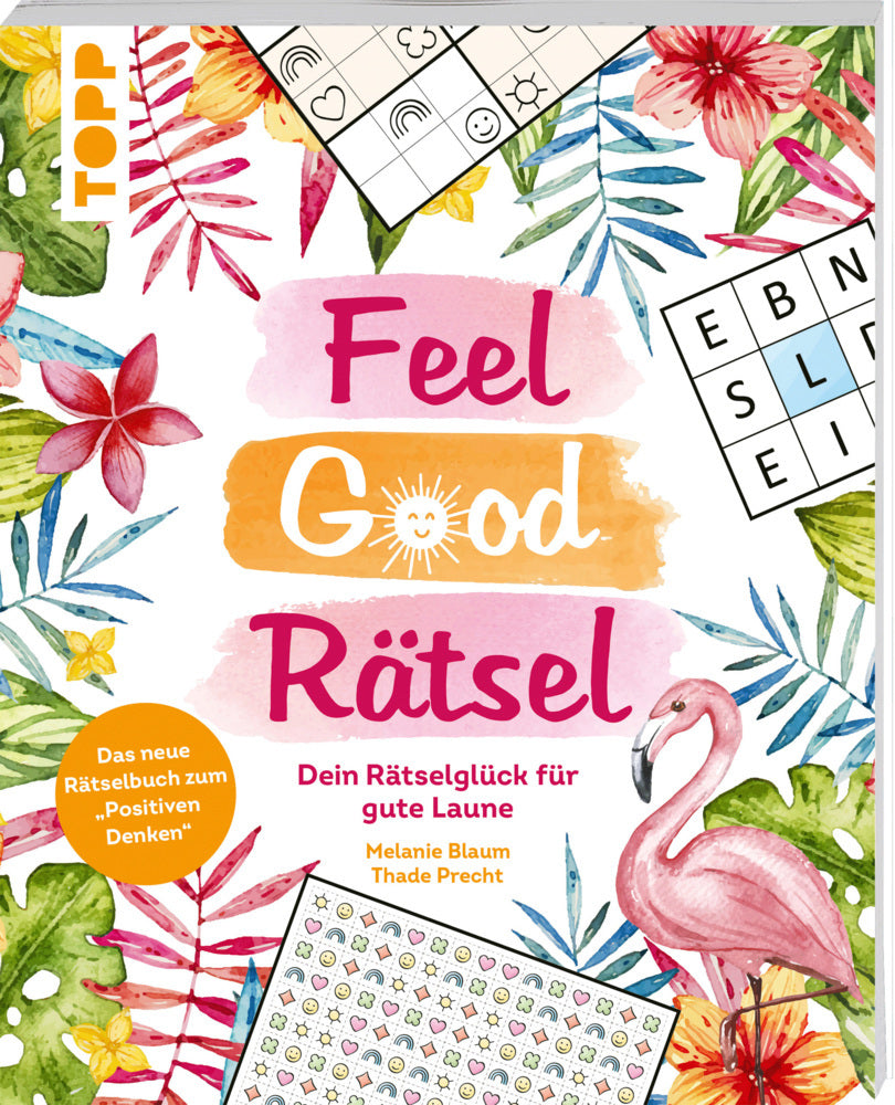 Feel Good Rätsel: Dein Rätselglück zum »Positiven Denken« (Melanie Blaum)