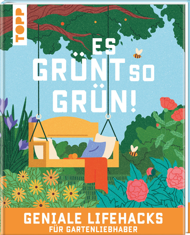 Es grünt so grün! Geniale Lifehacks für Gartenliebhaber (Antje Krause)