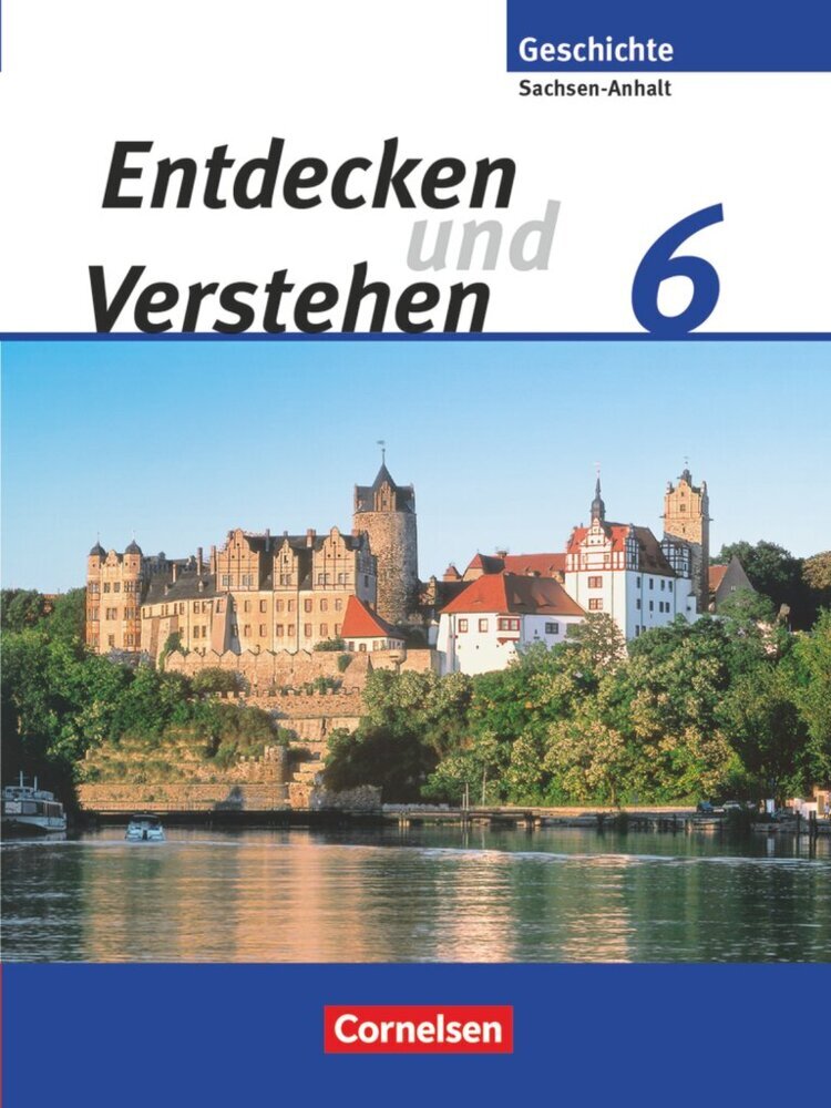 Entdecken und verstehen - Geschichtsbuch - Sachsen-Anhalt - Ausgabe ab 2010 - 6. Schuljahr (Petra Bowien)