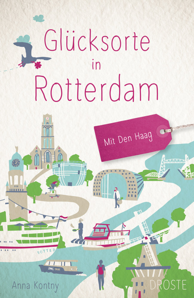 Glücksorte in Rotterdam. Mit Den Haag (Anna Kontny)