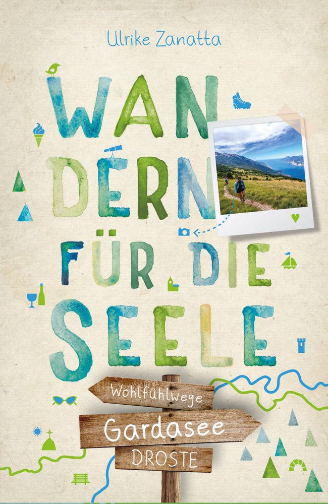 Gardasee. Wandern für die Seele (Ulrike Zanatta)