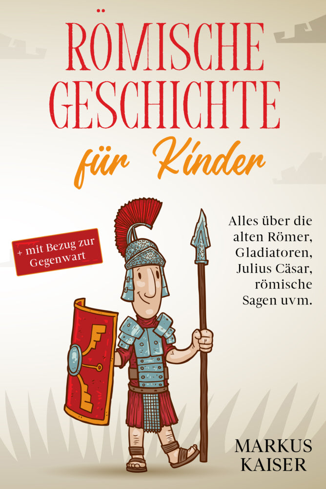Römische Geschichte für Kinder (Markus Kaiser)