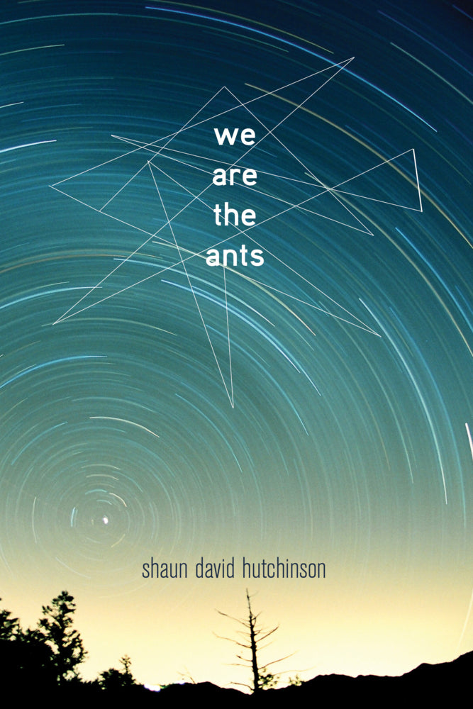 We Are the Ants (Shaun D. Hutchinson)