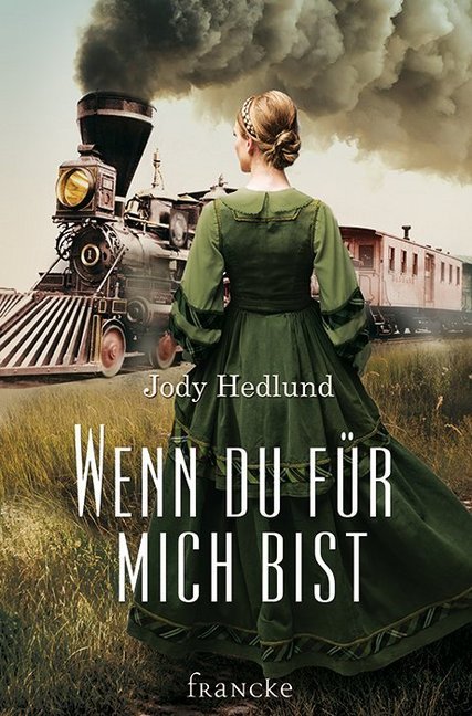 Wenn du für mich bist (Jody Hedlund)