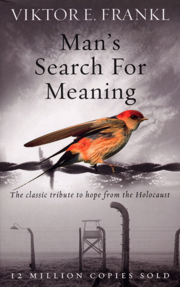 Man's Search for Meaning (Viktor E. Frankl)
