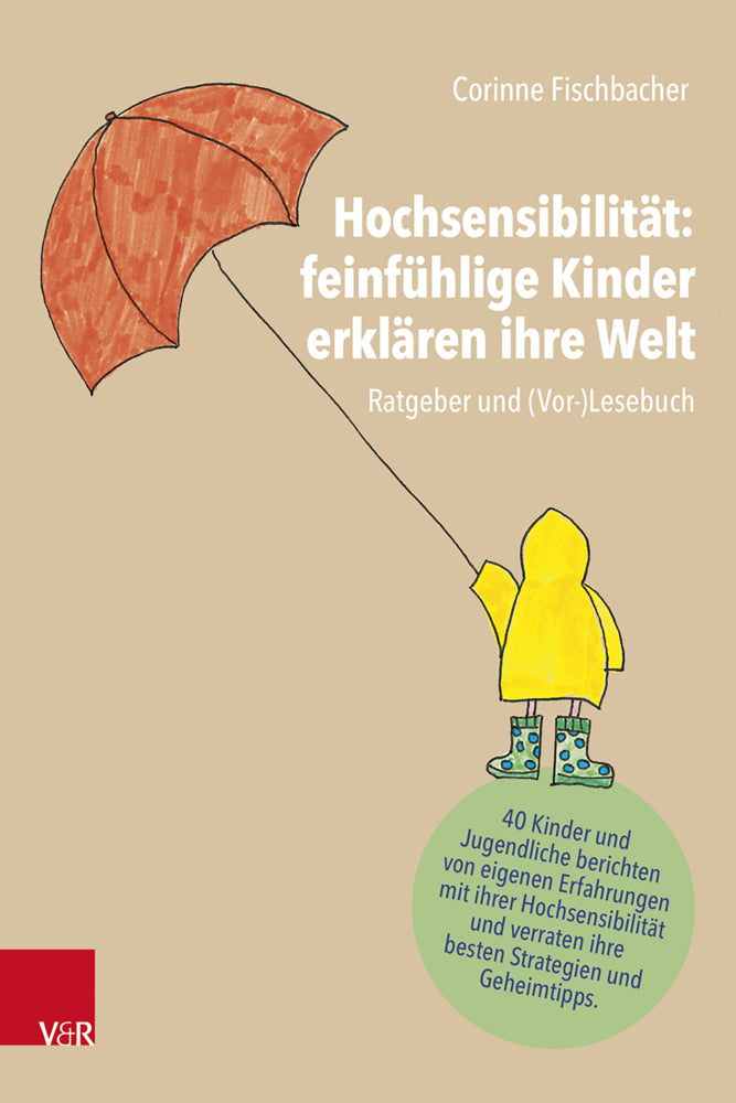 Hochsensibilität: feinfühlige Kinder erklären ihre Welt (Corinne Fischbacher)