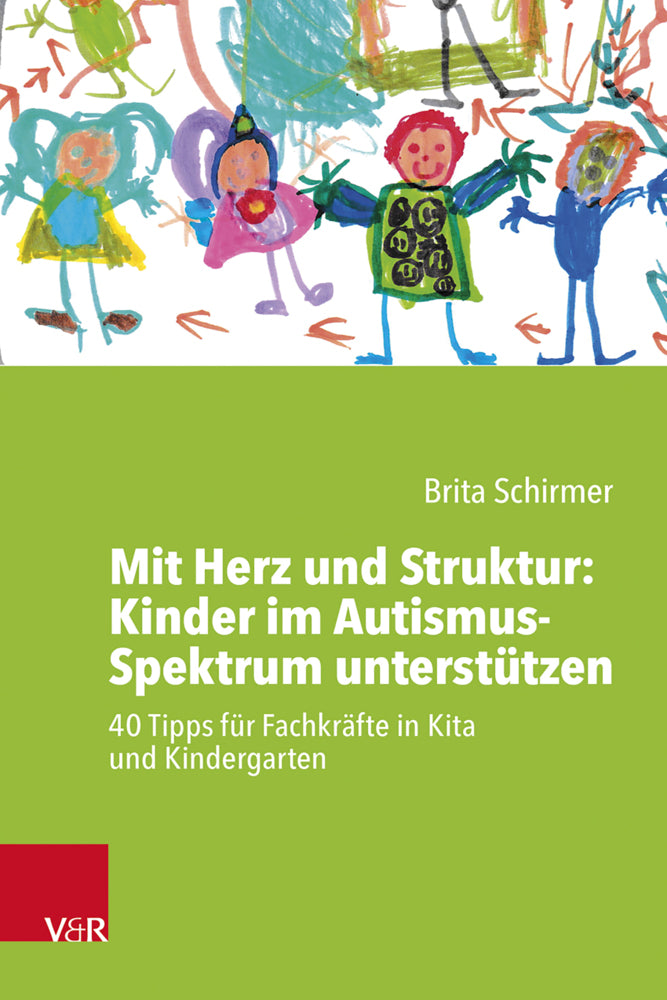 Mit Herz und Struktur: Kinder im Autismus-Spektrum unterstützen (Brita Schirmer)