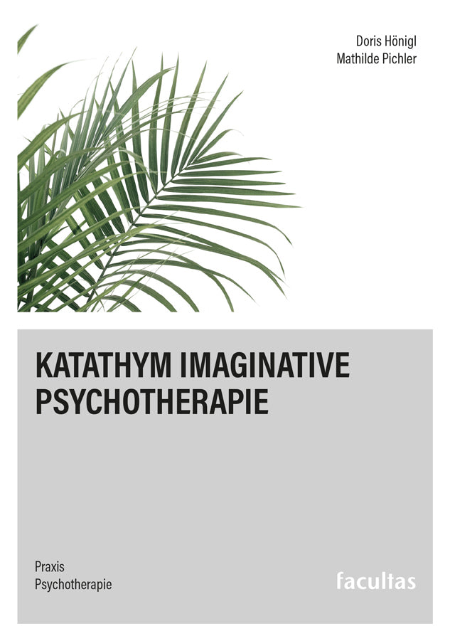 Katathym Imaginative Psychotherapie (Doris Hönigl)
