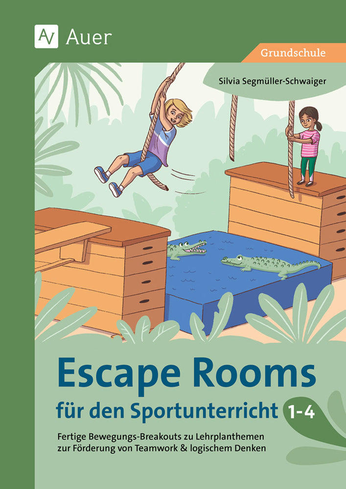 Escape Rooms für den Sportunterricht 1-4 (Silvia Segmüller-Schwaiger)
